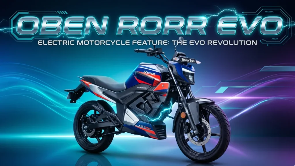 Oben Rorr Evo electric motorcycle in India featuring a 180 km range, fast charging and modern commuter-focused design
